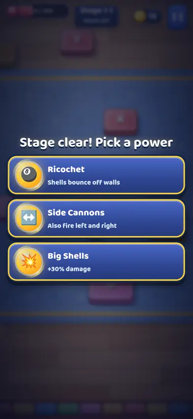 A Stage clear! Pick a power screen offering Ricochet, Side Cannons and Big Shells